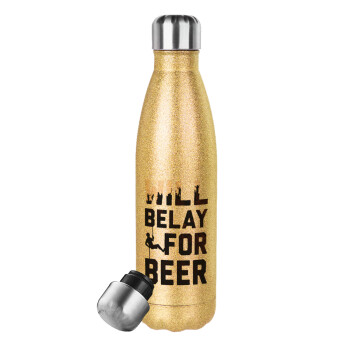 Will Belay For Beer, Glitter gold stainless steel thermos bottle, double-walled, 500ml