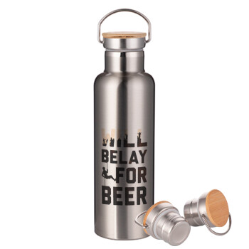 Will Belay For Beer, Μεταλλικό παγούρι θερμός (Stainless steel) Ασημένιο με ξύλινο καπακι (bamboo), διπλού τοιχώματος, 750ml