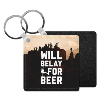 Will Belay For Beer, Μπρελόκ Δερματίνη, τετράγωνο ΜΑΥΡΟ (5x5cm)