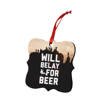 Will Belay For Beer, Christmas ornament polygon wooden 7.5cm