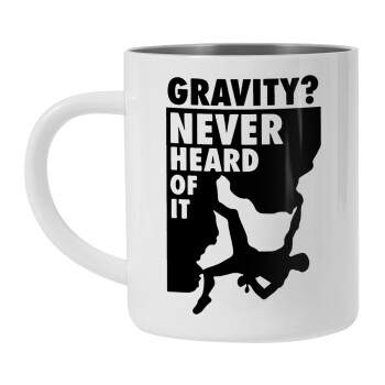 Gravity? Never heard of that!, Mug Stainless steel double wall 450ml