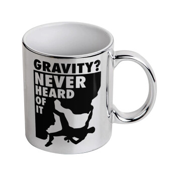 Gravity? Never heard of that!, Mug ceramic, silver mirror, 330ml