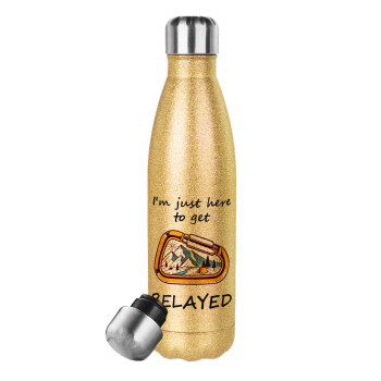 I'm just here to get Belayed, Glitter gold stainless steel thermos bottle, double-walled, 500ml