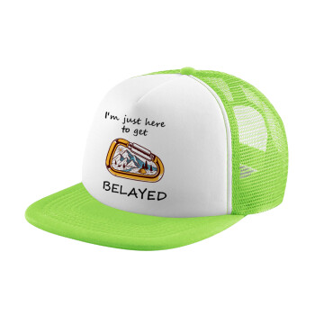 I'm just here to get Belayed, Adult Soft Trucker Hat with Mesh GREEN/WHITE (POLYESTER, ADULT, ONE SIZE)