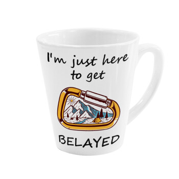 I'm just here to get Belayed, Κούπα κωνική Latte Λευκή, κεραμική, 300ml