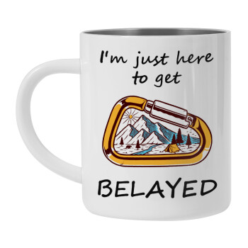 I'm just here to get Belayed, Mug Stainless steel double wall 450ml