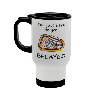 I'm just here to get Belayed, Stainless steel travel mug with lid, double wall white 450ml