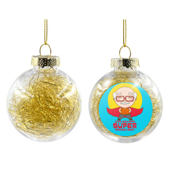 To my best Super Grandpa!, Transparent Christmas tree ball ornament with gold filling 8cm