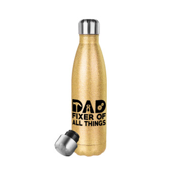 DAD, fixer of all thinks, Glitter gold stainless steel thermos bottle, double-walled, 500ml