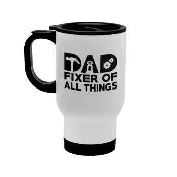 DAD, fixer of all thinks, Stainless steel travel mug with lid, double wall white 450ml