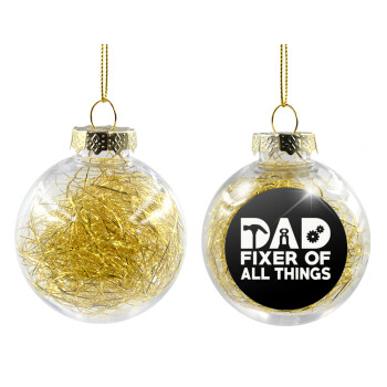 DAD, fixer of all thinks, Χριστουγεννιάτικη μπάλα δένδρου διάφανη με χρυσό γέμισμα 8cm