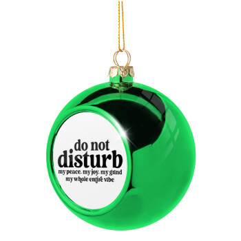 Do not disturb, Green Christmas tree ornament ball 8cm