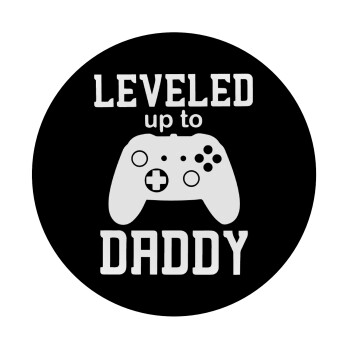 Leveled to Daddy, Mousepad Round 20cm