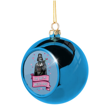 Darth Vader, you take my breath away, Χριστουγεννιάτικη μπάλα δένδρου Μπλε 8cm