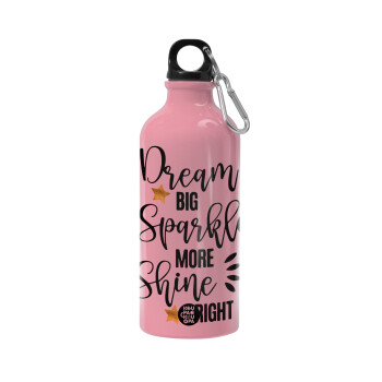 Dream big, Sparkle more, Shine bright, Water bottle 600ml