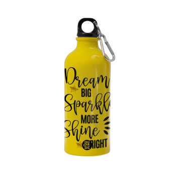 Dream big, Sparkle more, Shine bright, Water bottle 600ml