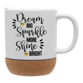 Dream big, Sparkle more, Shine bright, Ceramic coffee mug Cork (MAT), 330ml (1pcs)