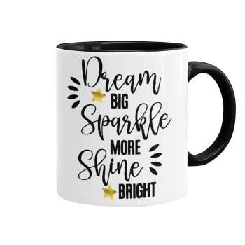 Dream big, Sparkle more, Shine bright, Mug colored black, ceramic, 330ml