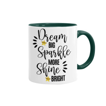 Dream big, Sparkle more, Shine bright, Κούπα χρωματιστή πράσινη, κεραμική, 330ml