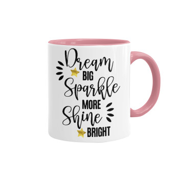 Dream big, Sparkle more, Shine bright, Κούπα χρωματιστή ροζ, κεραμική, 330ml