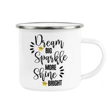 Dream big, Sparkle more, Shine bright, Metallic enamel cup white 360ml