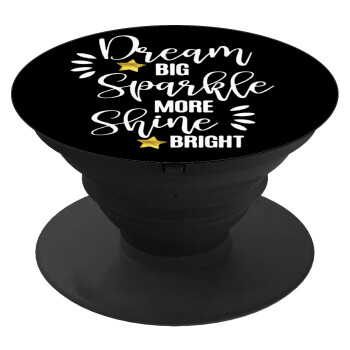 Dream big, Sparkle more, Shine bright, Phone Holders Stand  Black Hand-held Mobile Phone Holder