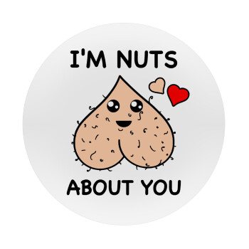 I'm Nuts About You, Mousepad Round 20cm