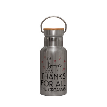 Thanks for all the orgasms, Stainless steel metallic thermos flask, silver with a bamboo lid, double-walled, 350ml.