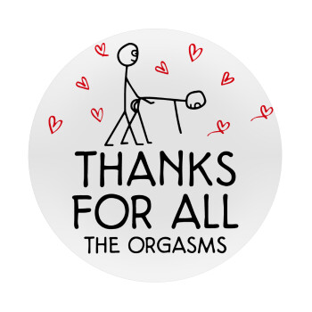 Thanks for all the orgasms, Mousepad Round 20cm