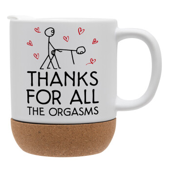 Thanks for all the orgasms, Ceramic coffee mug Cork (MAT), 330ml (1pcs)