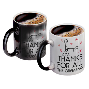 Thanks for all the orgasms, Color changing magic Mug, ceramic, 330ml when adding hot liquid inside, the black colour desappears (1 pcs)