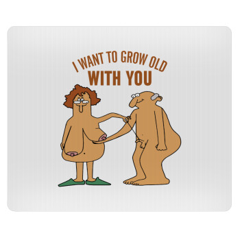 I want to grow old with you, Mousepad ορθογώνιο 23x19cm