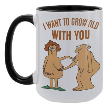 I want to grow old with you, Κούπα Mega 15oz, κεραμική Μαύρη, 450ml