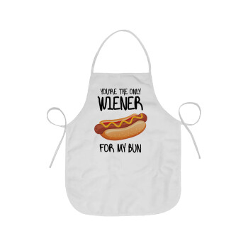 You re the only wiener for my bun, Chef Apron Short Full Length Adult (63x75cm)