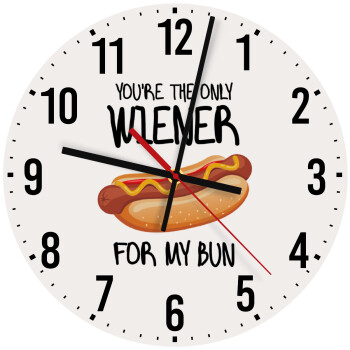 You re the only wiener for my bun, Ρολόι τοίχου ξύλινο (30cm)