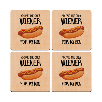 You re the only wiener for my bun, ΣΕΤ x4 Σουβέρ ξύλινα τετράγωνα plywood (9cm)