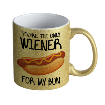 You re the only wiener for my bun, Κούπα Χρυσή Glitter που γυαλίζει, κεραμική, 330ml
