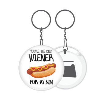 You re the only wiener for my bun, Μπρελόκ μεταλλικό 5cm με ανοιχτήρι