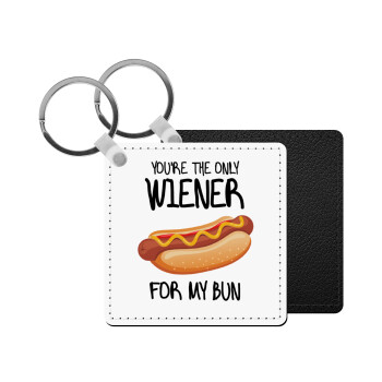 You re the only wiener for my bun, Μπρελόκ Δερματίνη, τετράγωνο ΜΑΥΡΟ (5x5cm)