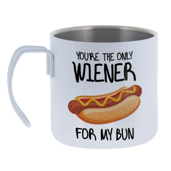 You re the only wiener for my bun, Κούπα Ανοξείδωτη διπλού τοιχώματος 400ml