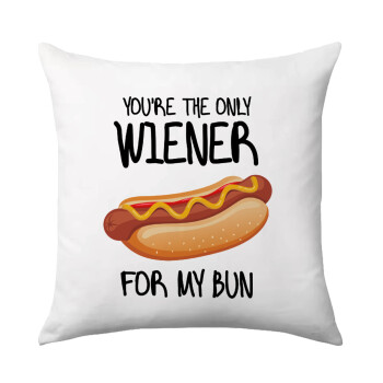 You re the only wiener for my bun, Sofa cushion 40x40cm includes filling