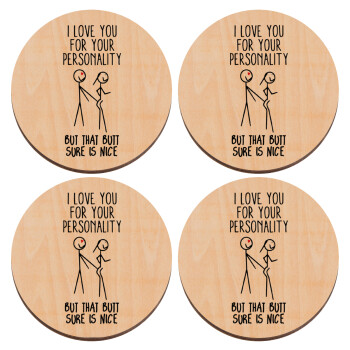 I Love you for your personality, ΣΕΤ x4 Σουβέρ ξύλινα στρογγυλά plywood (9cm)