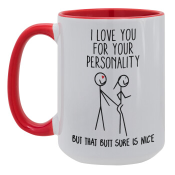 I Love you for your personality, Κούπα Mega 15oz, κεραμική Κόκκινη, 450ml