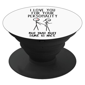 I Love you for your personality, Phone Holders Stand  Black Hand-held Mobile Phone Holder