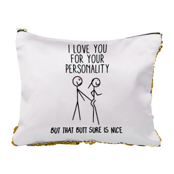 I Love you for your personality, Sequin Gold Pouch Cosmetic Bag