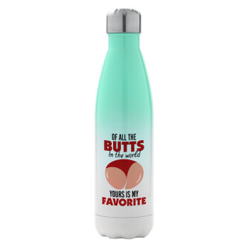 Of all the Butts in the world, your's is my favorite, Metal mug thermos Green/White (Stainless steel), double wall, 500ml