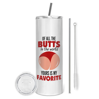 Of all the Butts in the world, your's is my favorite, Eco friendly ποτήρι θερμό (tumbler) από ανοξείδωτο ατσάλι 600ml, με μεταλλικό καλαμάκι & βούρτσα καθαρισμού