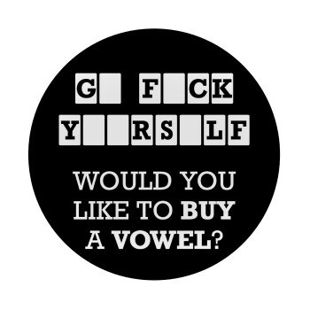 Wheel of fortune, go f..k yourself, Mousepad Round 20cm