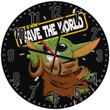 Baby Yoda, This is how i save the world!!! , Ρολόι τοίχου ξύλινο (30cm)