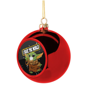 Baby Yoda, This is how i save the world!!! , Christmas tree ball Red 8cm